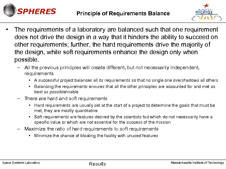 SPHERES Principle of Requirements Balance • The requirements of a laboratory are balanced such