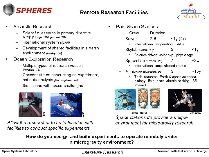 SPHERES • Remote Research Facilities • Antarctic Research Past Space Stations – Scientific research
