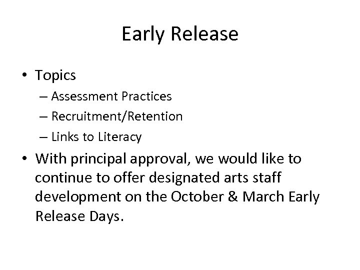 Early Release • Topics – Assessment Practices – Recruitment/Retention – Links to Literacy •