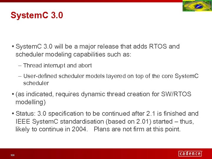 System. C 3. 0 • System. C 3. 0 will be a major release