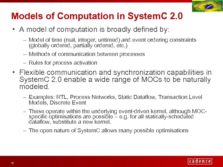 Models of Computation in System. C 2. 0 • A model of computation is