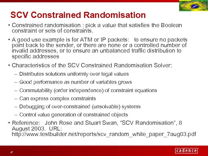 SCV Constrained Randomisation • Constrained randomisation : pick a value that satisfies the Boolean