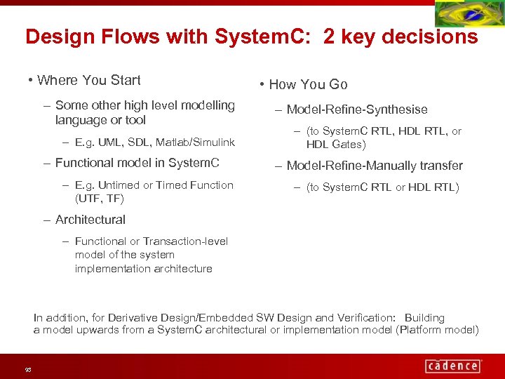 Design Flows with System. C: 2 key decisions • Where You Start – Some