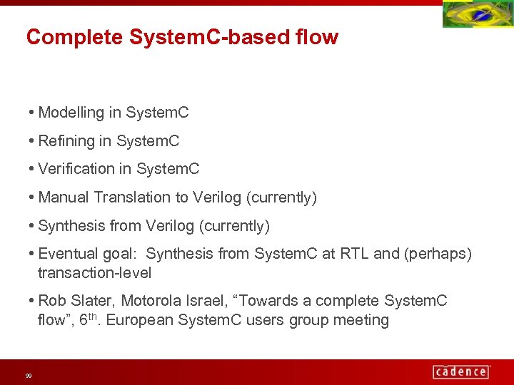 Complete System. C-based flow • Modelling in System. C • Refining in System. C