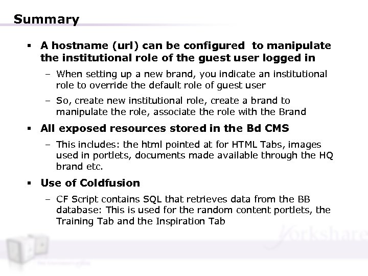 Summary § A hostname (url) can be configured to manipulate the institutional role of