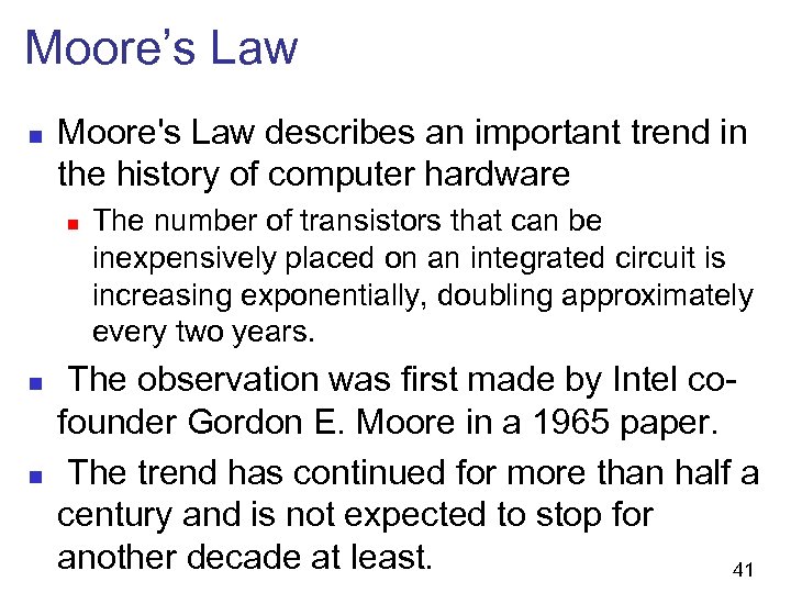 Moore’s Law n Moore's Law describes an important trend in the history of computer