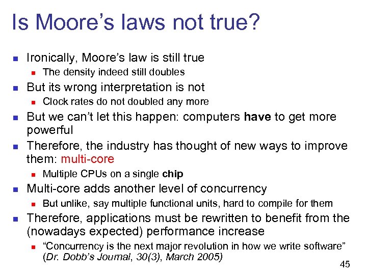 Is Moore’s laws not true? n Ironically, Moore’s law is still true n n