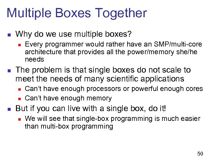 Multiple Boxes Together n Why do we use multiple boxes? n n The problem