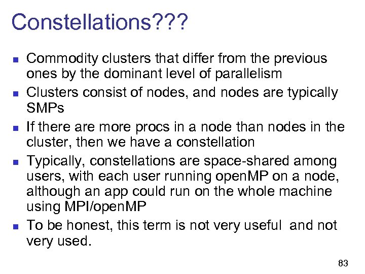 Constellations? ? ? n n n Commodity clusters that differ from the previous ones