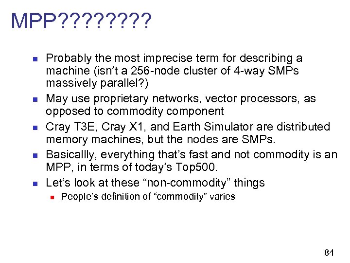 MPP? ? ? ? n n n Probably the most imprecise term for describing