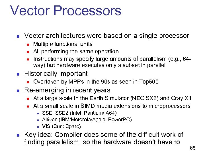 Vector Processors n Vector architectures were based on a single processor n n Historically