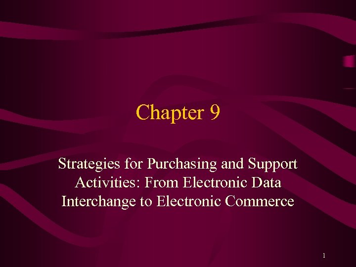 Chapter 9 Strategies for Purchasing and Support Activities: From Electronic Data Interchange to Electronic