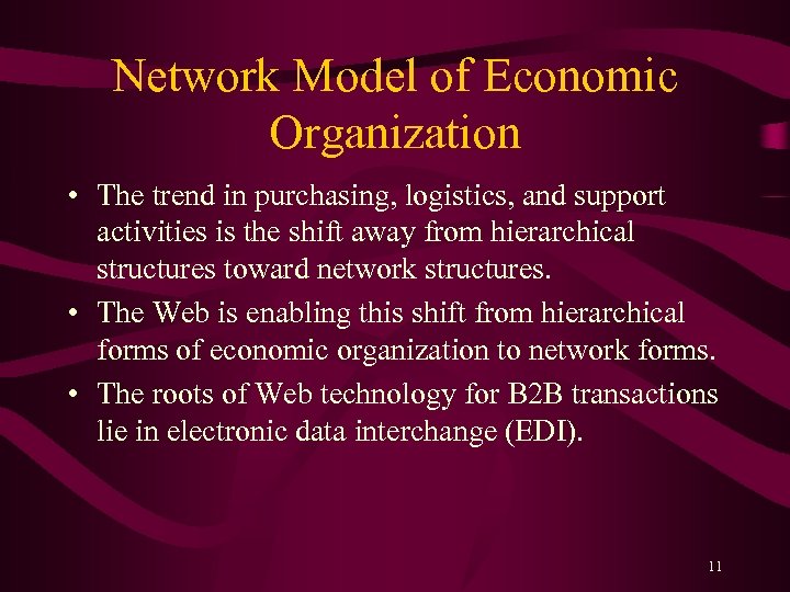 Network Model of Economic Organization • The trend in purchasing, logistics, and support activities