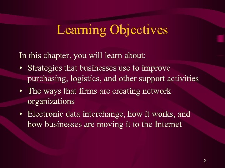 Learning Objectives In this chapter, you will learn about: • Strategies that businesses use