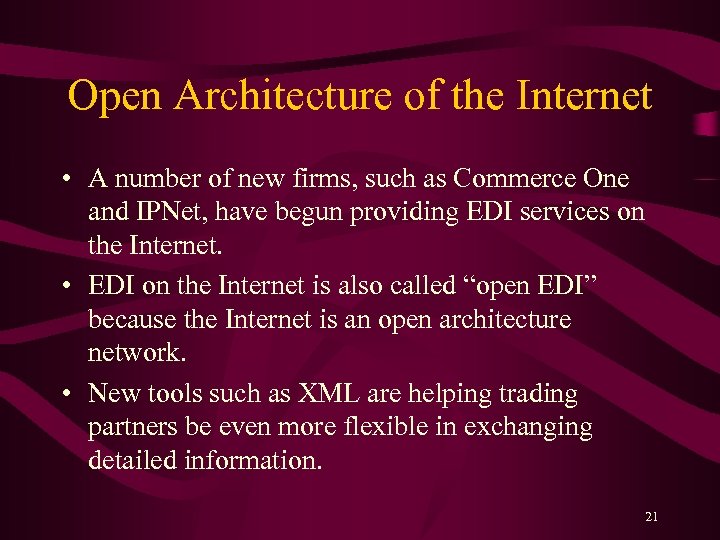 Open Architecture of the Internet • A number of new firms, such as Commerce