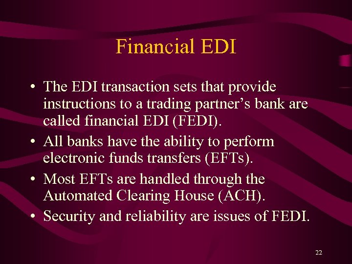 Financial EDI • The EDI transaction sets that provide instructions to a trading partner’s