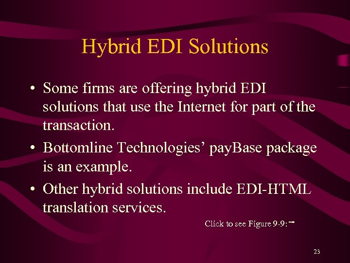 Hybrid EDI Solutions • Some firms are offering hybrid EDI solutions that use the