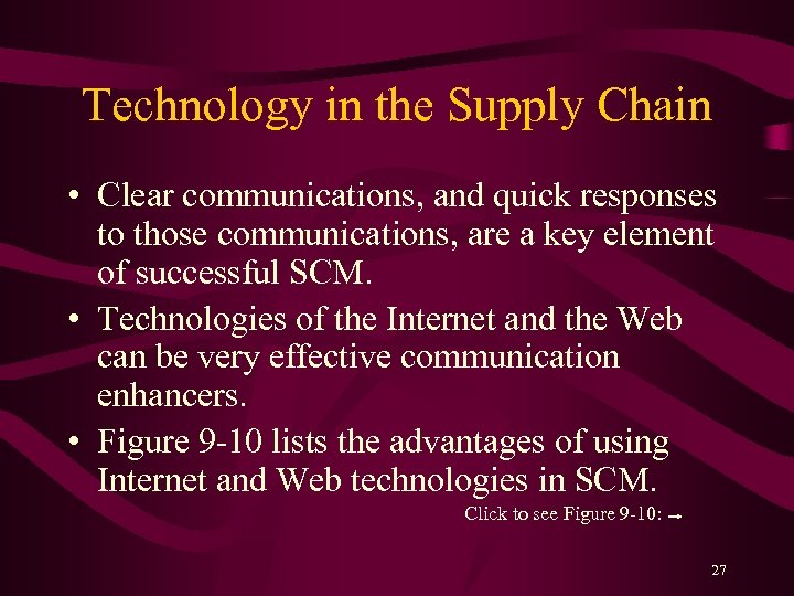 Technology in the Supply Chain • Clear communications, and quick responses to those communications,