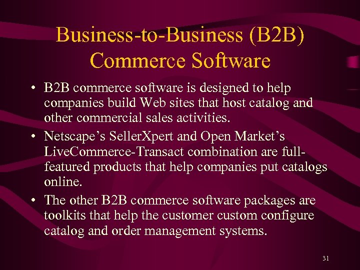 Business-to-Business (B 2 B) Commerce Software • B 2 B commerce software is designed