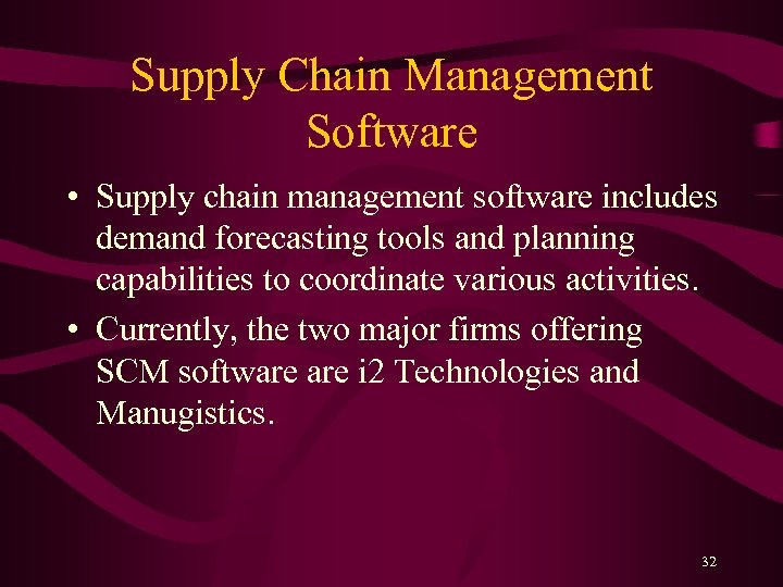 Supply Chain Management Software • Supply chain management software includes demand forecasting tools and