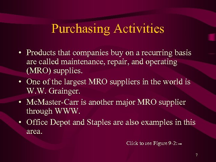 Purchasing Activities • Products that companies buy on a recurring basis are called maintenance,