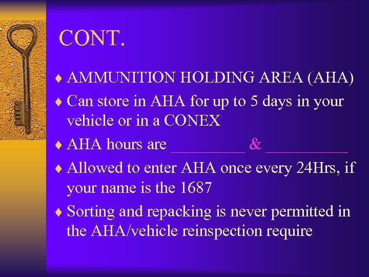 CONT. ¨ AMMUNITION HOLDING AREA (AHA) ¨ Can store in AHA for up to