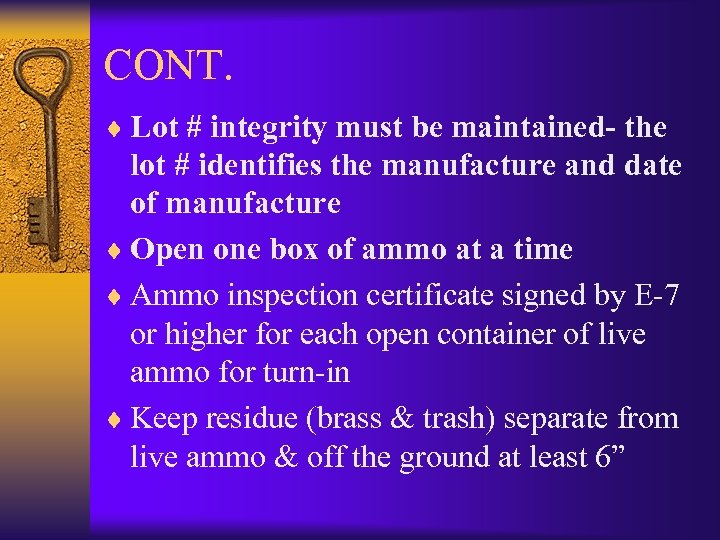 CONT. ¨ Lot # integrity must be maintained- the lot # identifies the manufacture