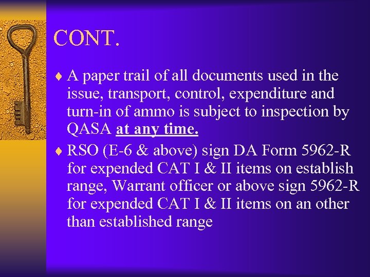 CONT. ¨ A paper trail of all documents used in the issue, transport, control,