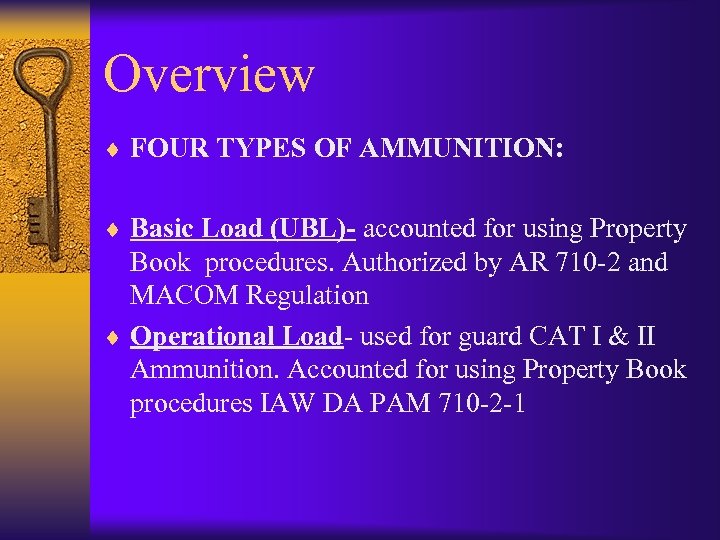 Overview ¨ FOUR TYPES OF AMMUNITION: ¨ Basic Load (UBL)- accounted for using Property