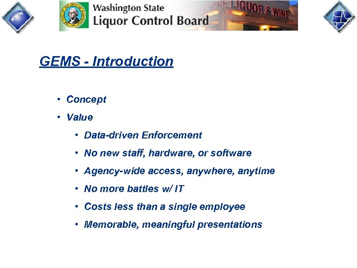 GEMS - Introduction • Concept • Value • Data-driven Enforcement • No new staff,