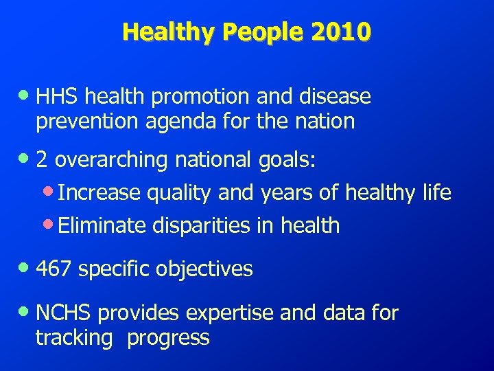Healthy People 2010 • HHS health promotion and disease prevention agenda for the nation