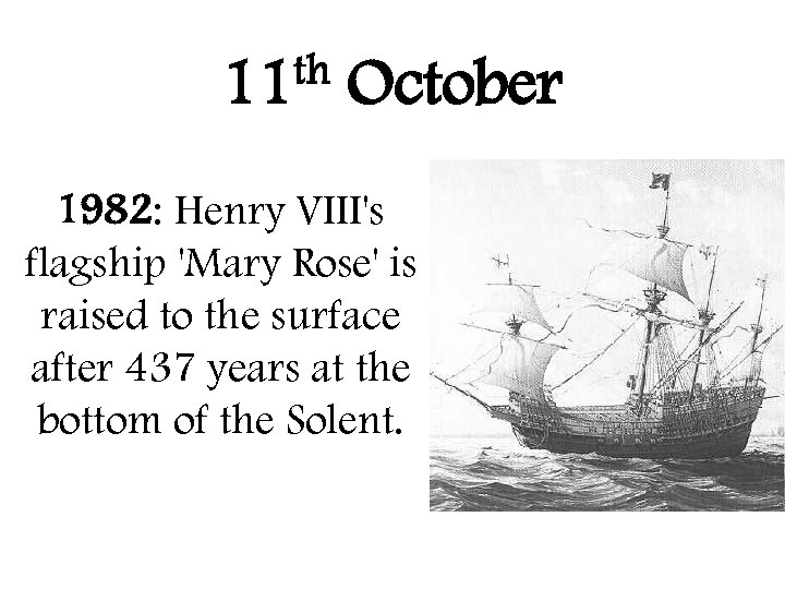 th 11 October 1982: Henry VIII's flagship 'Mary Rose' is raised to the surface