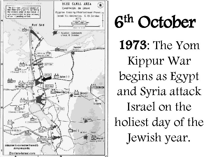 th 6 October 1973: The Yom Kippur War begins as Egypt and Syria attack