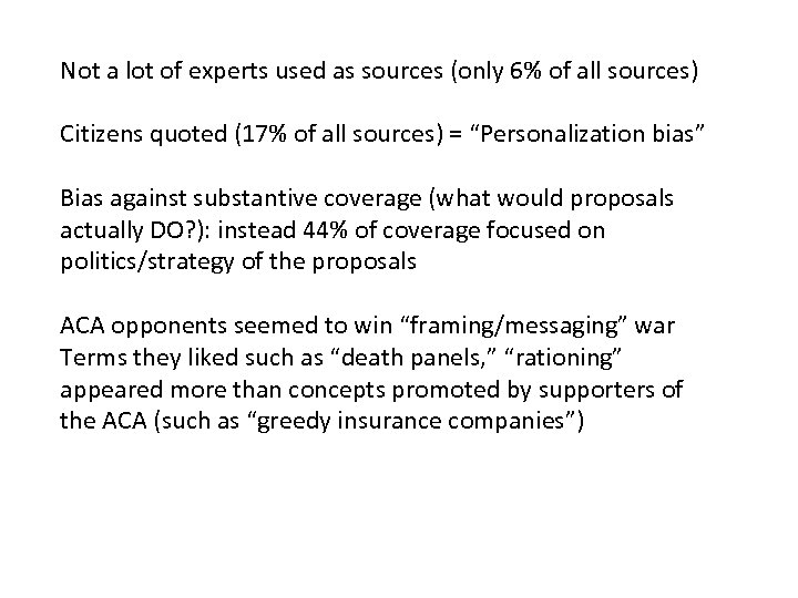 Not a lot of experts used as sources (only 6% of all sources) Citizens