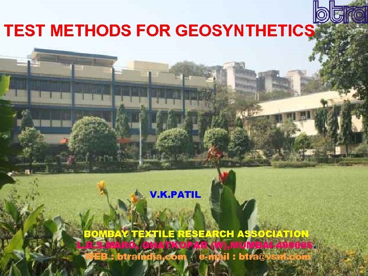TEST METHODS FOR GEOSYNTHETICS V. K. PATIL BOMBAY TEXTILE RESEARCH ASSOCIATION L. B. S.