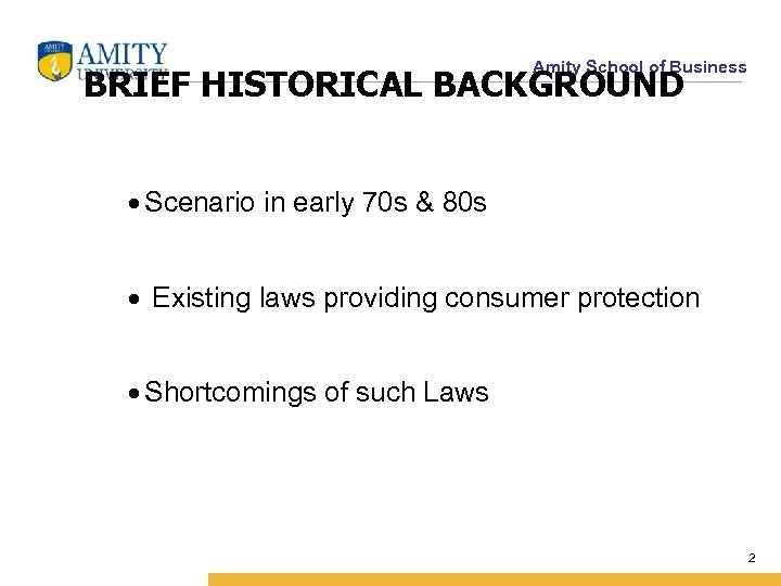 Amity School of Business BRIEF HISTORICAL BACKGROUND · Scenario in early 70 s &