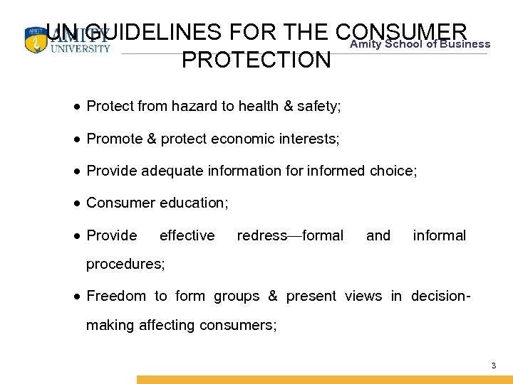 UN GUIDELINES FOR THE CONSUMER Amity School of Business PROTECTION · Protect from hazard