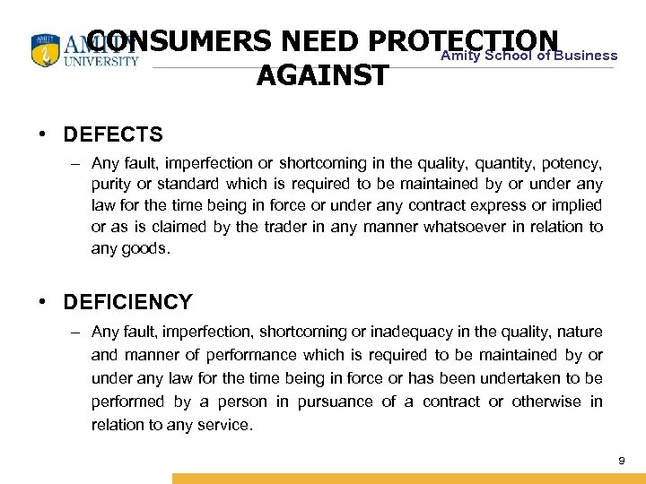 CONSUMERS NEED PROTECTIONBusiness Amity School of AGAINST • DEFECTS – Any fault, imperfection or