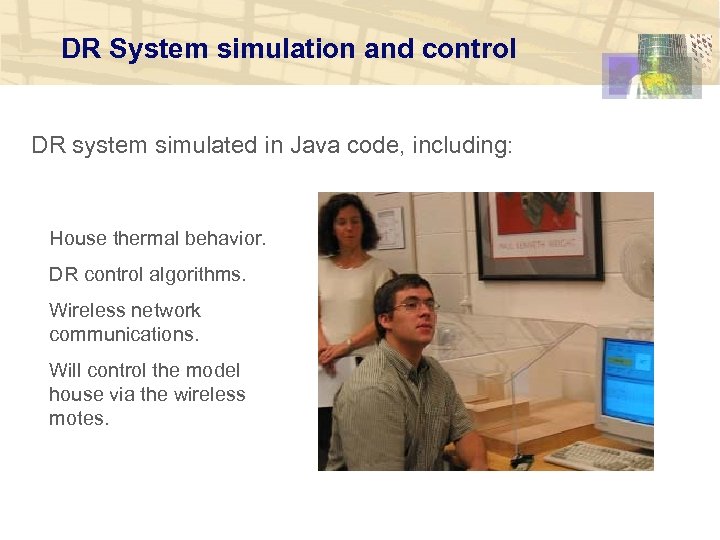 DR System simulation and control DR system simulated in Java code, including: House thermal
