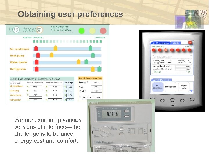 Obtaining user preferences We are examining various versions of interface—the challenge is to balance