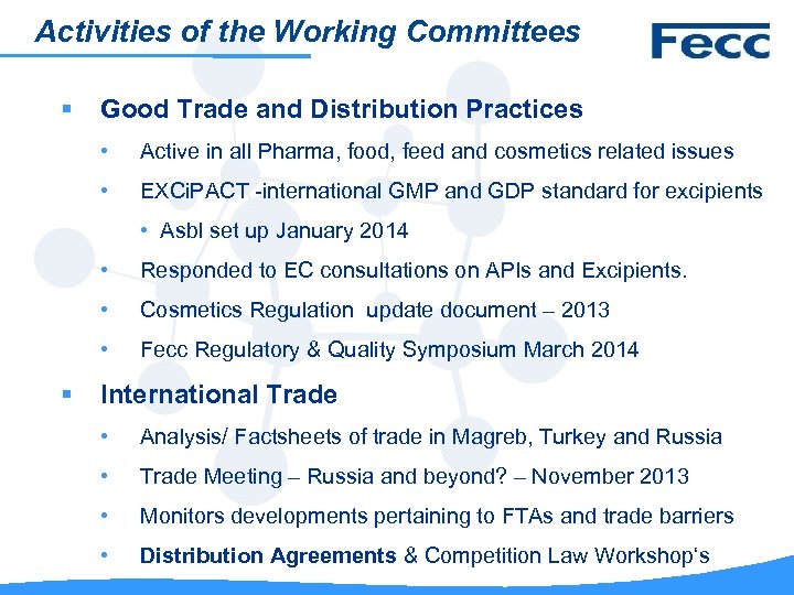 Activities of the Working Committees § Good Trade and Distribution Practices • Active in