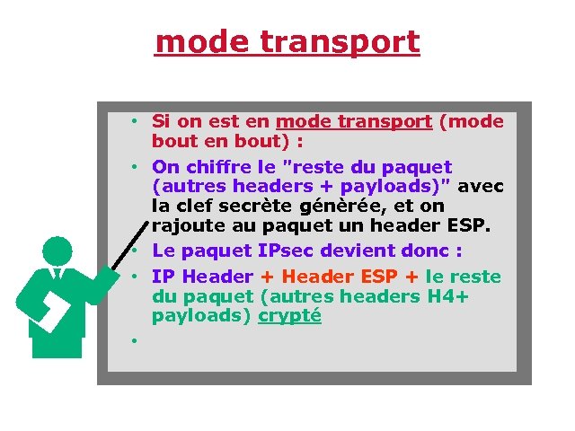 mode transport • Si on est en mode transport (mode bout en bout) :