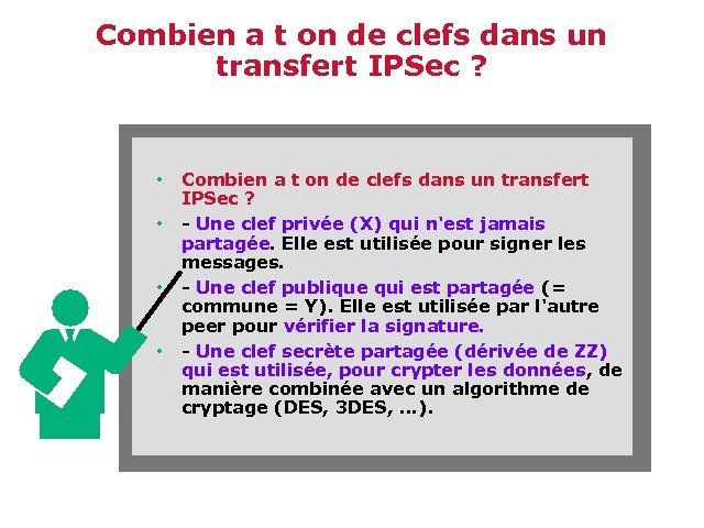 Combien a t on de clefs dans un transfert IPSec ? • • Combien