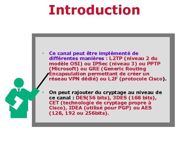 Introduction • Ce canal peut être implémenté de différentes manières : L 2 TP