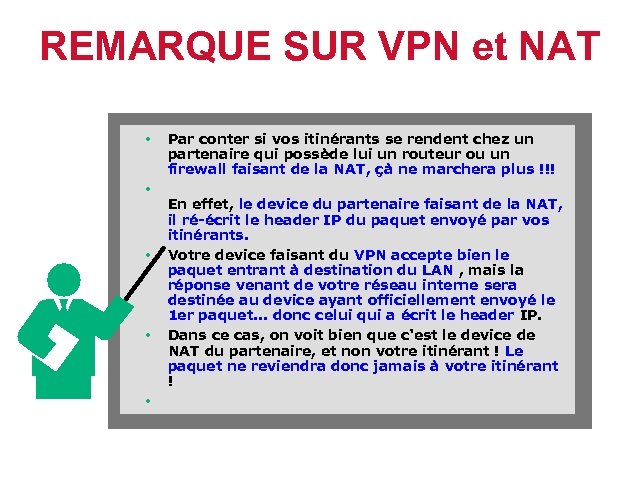 REMARQUE SUR VPN et NAT • • • Par conter si vos itinérants se