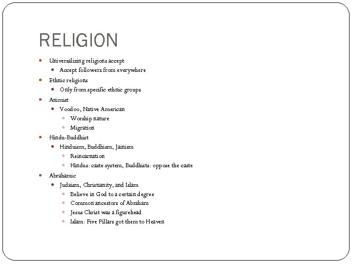 RELIGION Universalizing religions accept Accept followers from everywhere Ethnic religions Only from specific ethnic