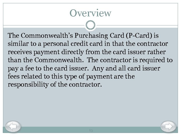 Overview The Commonwealth’s Purchasing Card (P-Card) is similar to a personal credit card in