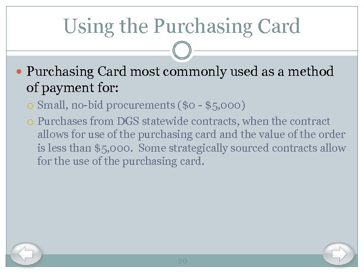 Using the Purchasing Card most commonly used as a method of payment for: Small,