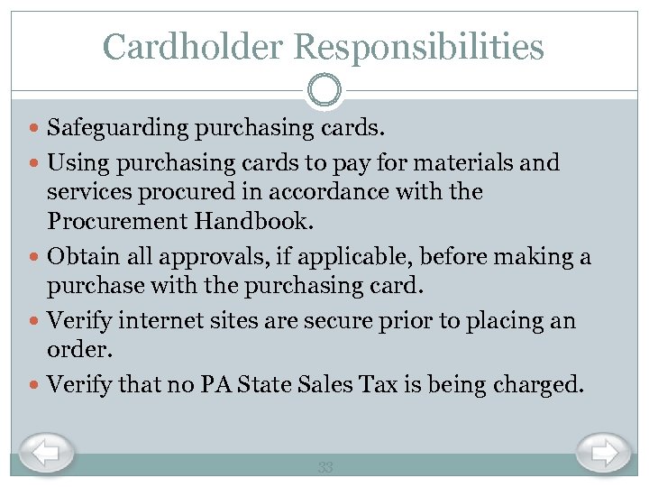 Cardholder Responsibilities Safeguarding purchasing cards. Using purchasing cards to pay for materials and services