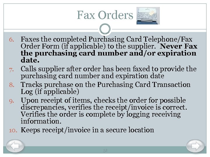 Fax Orders 6. 7. 8. 9. 10. Faxes the completed Purchasing Card Telephone/Fax Order